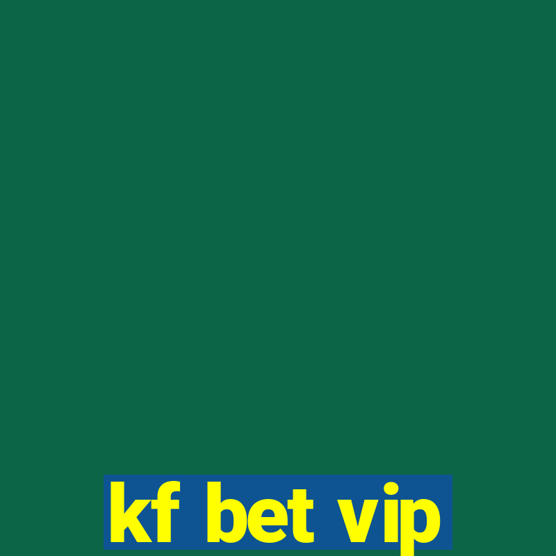 kf bet vip